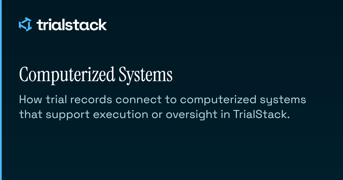 Computerized Systems | TrialStack Docs