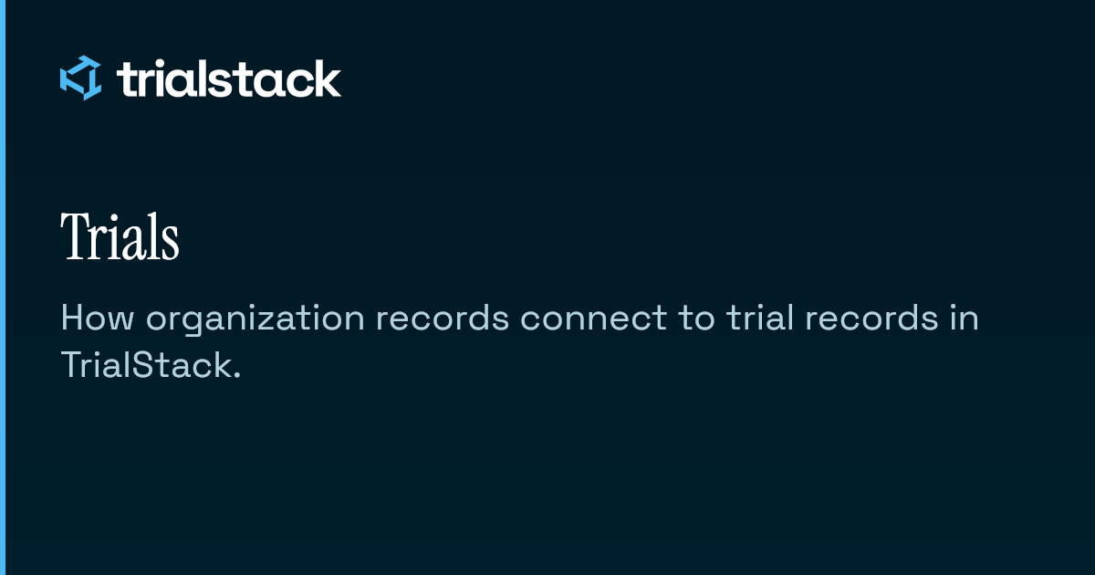 Trials | TrialStack Docs