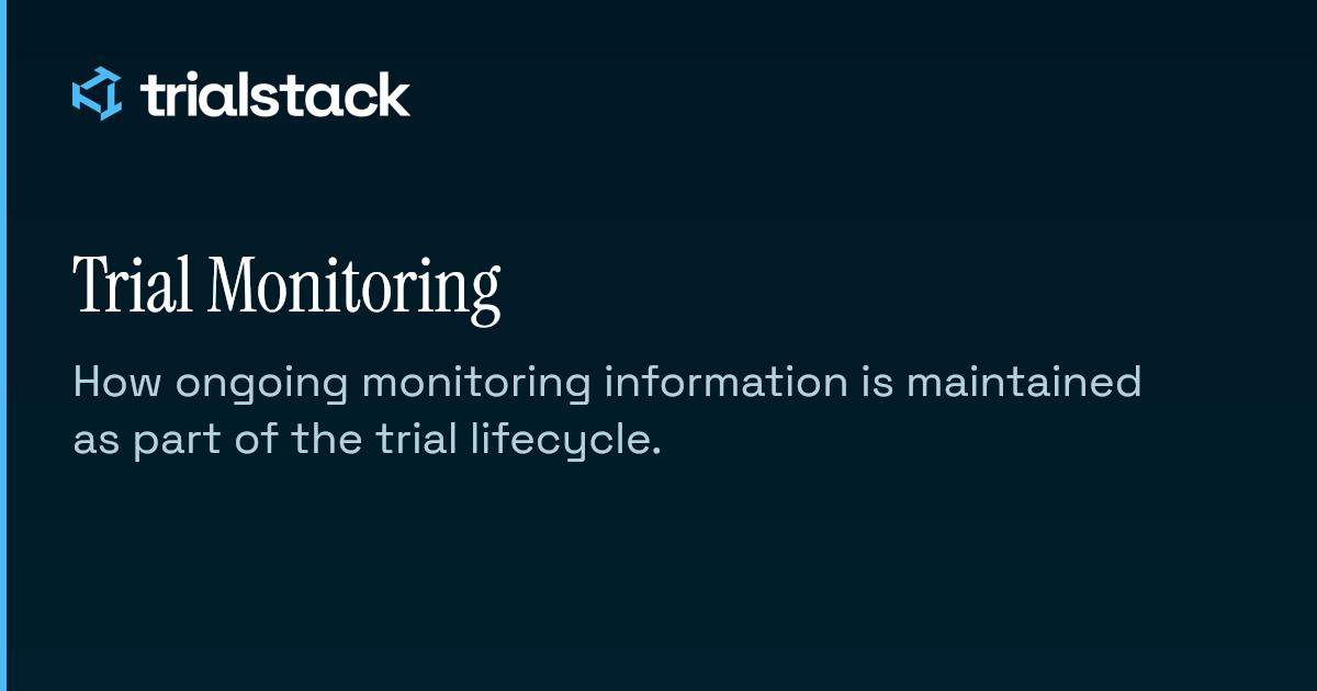 Trial Monitoring | TrialStack Docs